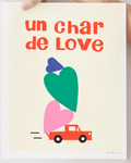 Affiche / TOUTE - Un char de love - 8x10