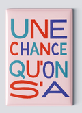 Magnet / TOUTE - Une chance qu'on s'a