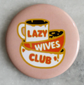 Magnet / Stay Home Club - Lazy Wives Club