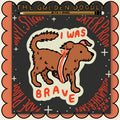 Sticker / Stay Home Club - I Was Brave