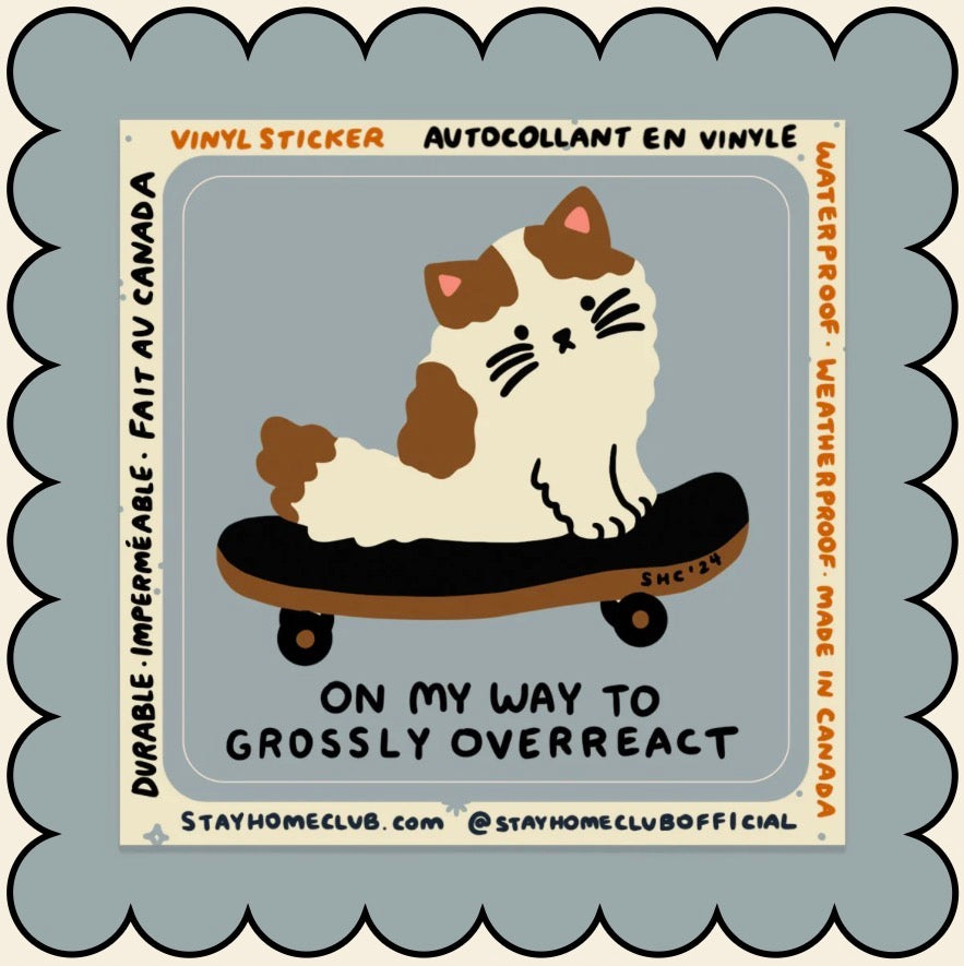 Sticker / Stay Home Club - On my way to grossly overreact