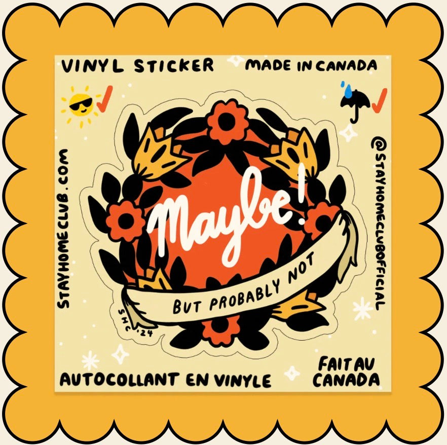 Sticker / Stay Home Club - Maybe! But probably not