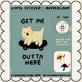 Sticker / Stay Home Club - Get me outta here - Chien sur skate