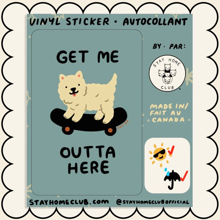 Sticker / Stay Home Club - Get me outta here - Chien sur skate