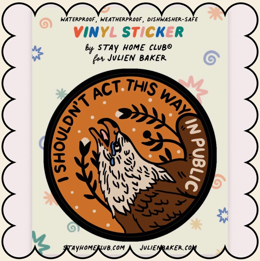 Sticker / Stay Home Club - I shouldn’t act this way in public